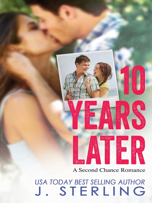 Title details for 10 Years Later by J. Sterling - Available